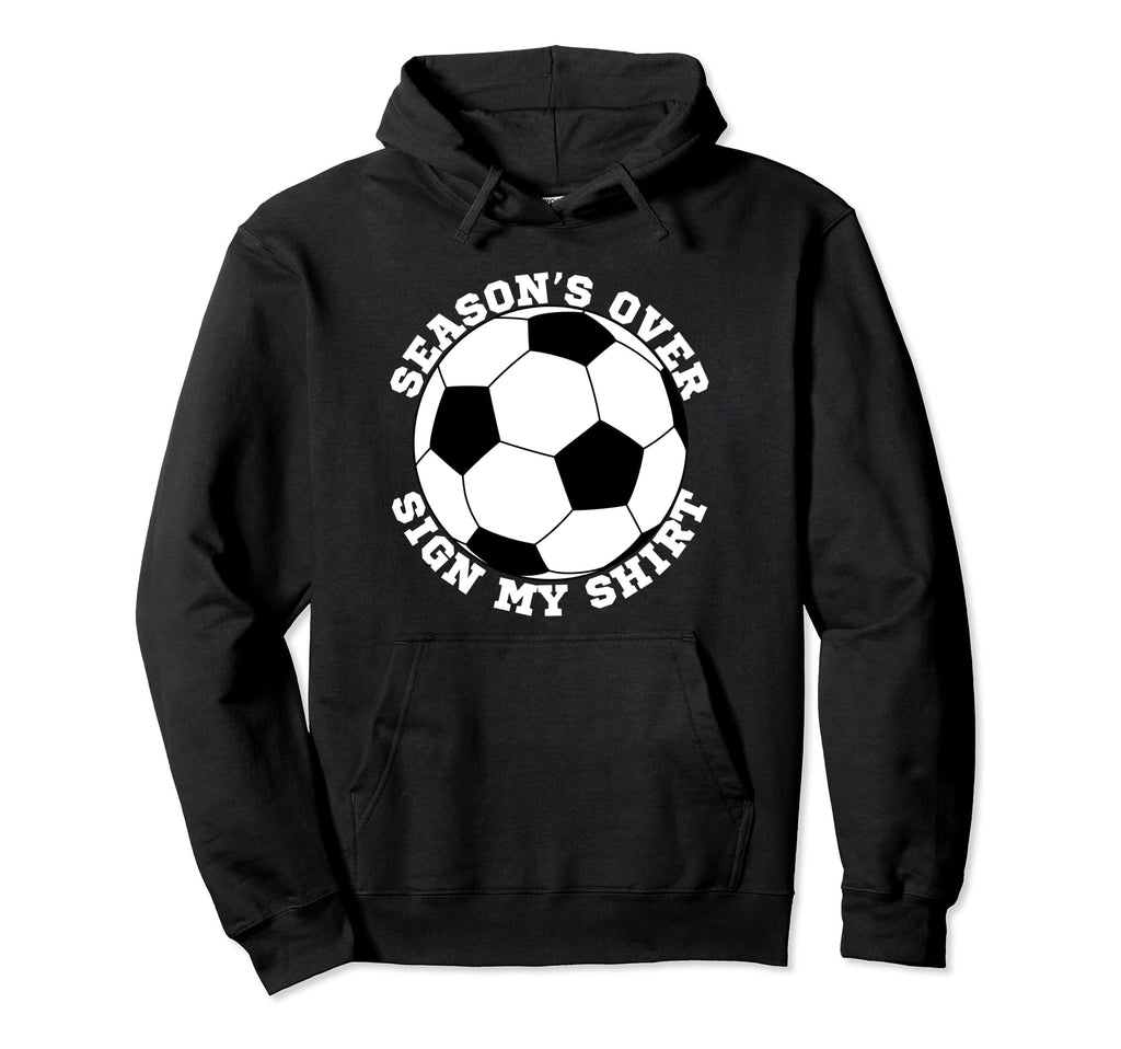 Soccer Team End Season Party Hoodie - Fun Novelty Design for Adults