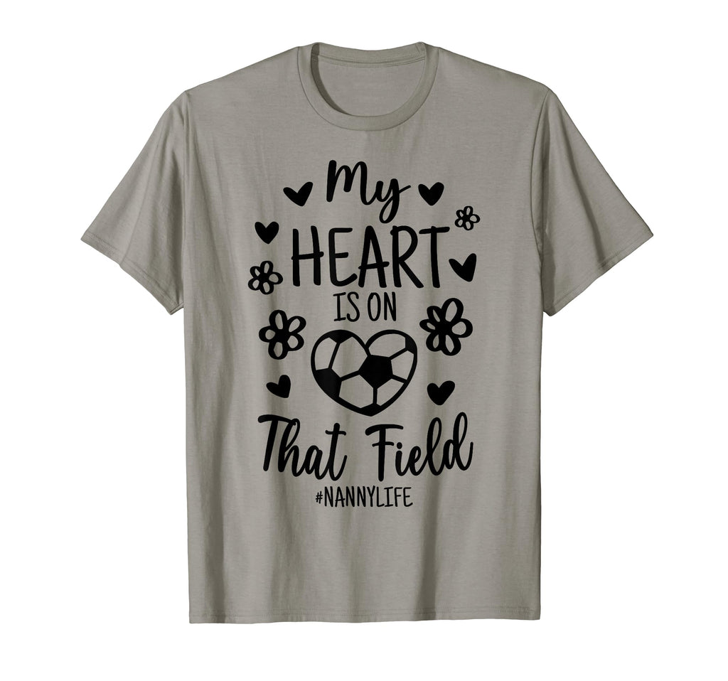 My Heart Is That Field Soccer Nanny T-Shirt - Trendy Graphic Men Women