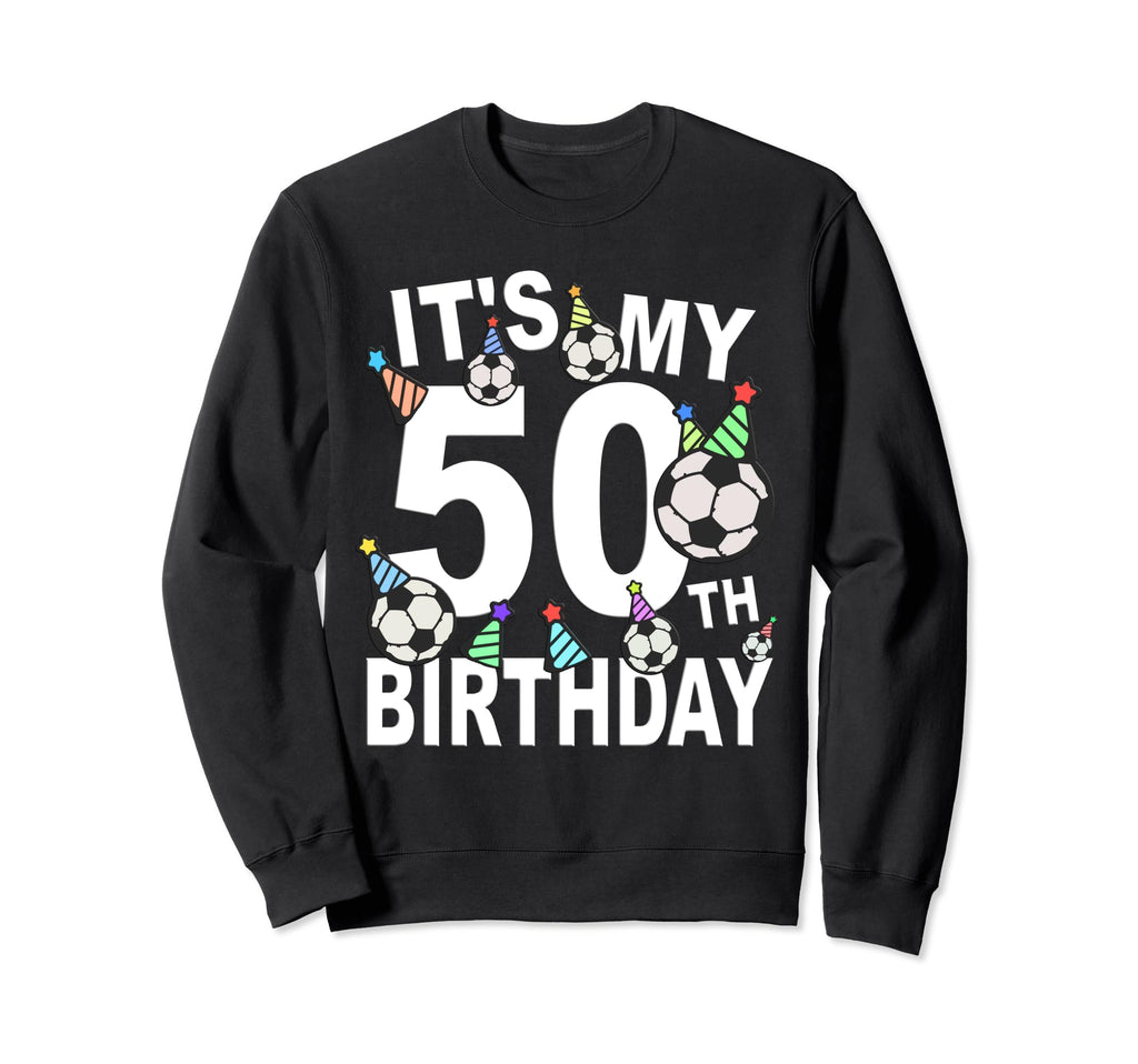 Funny Its My 50Th Birthday Hats Sweatshirt - Graphic Print for Adults
