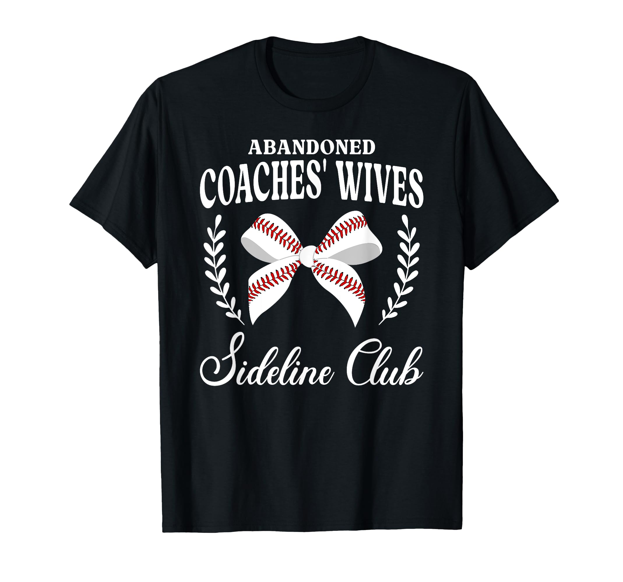 Abandoned Baseball Coachs Wife Baseball T-Shirt - Graphic Print for Adults