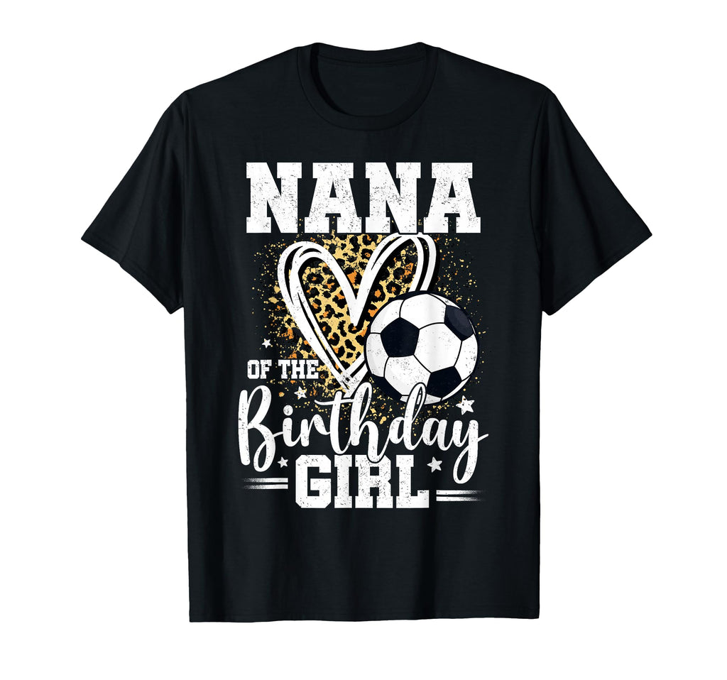 Nana Birthday Soccer Ball Nana T-Shirt - Casual Everyday Wear Unisex