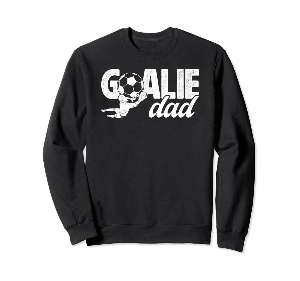 Soccer Goalie Dad Soccer Sweatshirt - Aesthetic Graphic Men Women