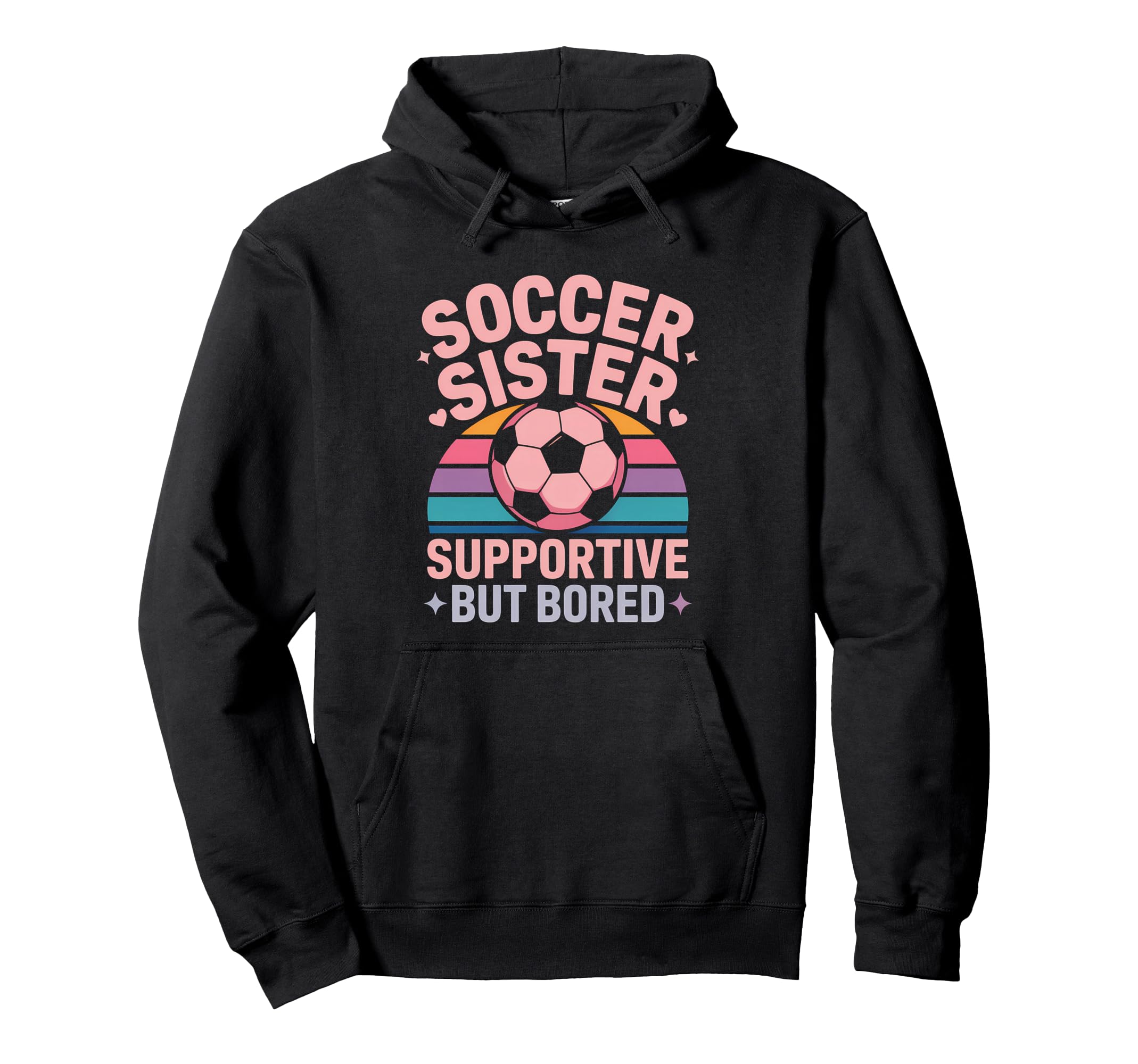 Soccer Sister Funny Soccer Hoodie - Streetwear Style for Adults