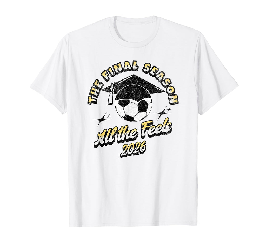 Soccer Senior Final Season 2026 T-Shirt - Unique Graphic Men Women
