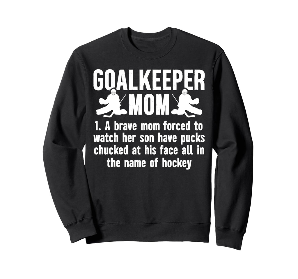 Hockey Goalkeeper Mom Hockey Keeper Sweatshirt - Streetwear Style Unisex