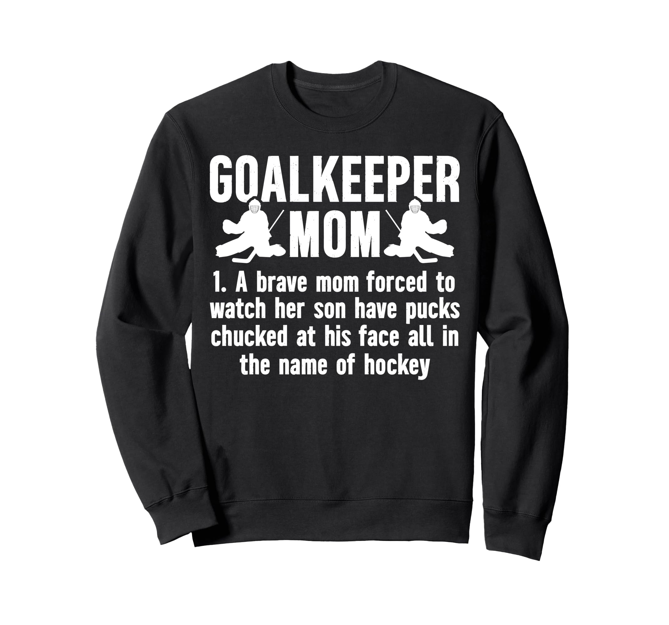Hockey Goalkeeper Mom Hockey Keeper Sweatshirt - Streetwear Style Unisex