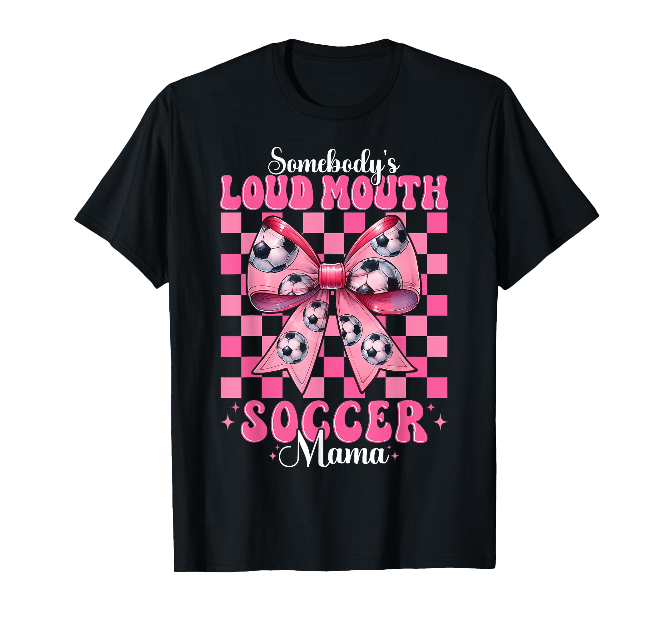 Somebodys Loud Mouth Soccer Mama Mom T-Shirt - Unique Graphic for Adults