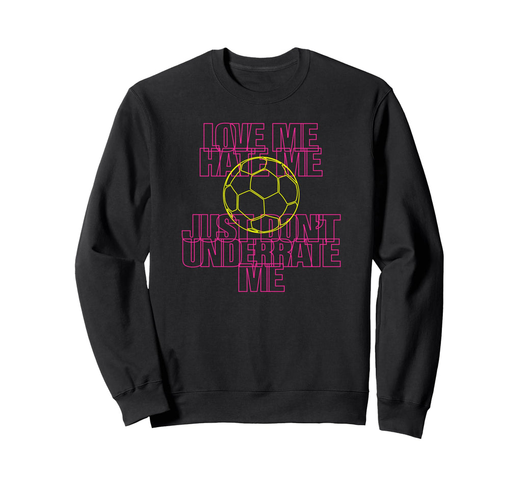 Love Me Hate Me Just Dont Sweatshirt - Fun Novelty Design for Adults