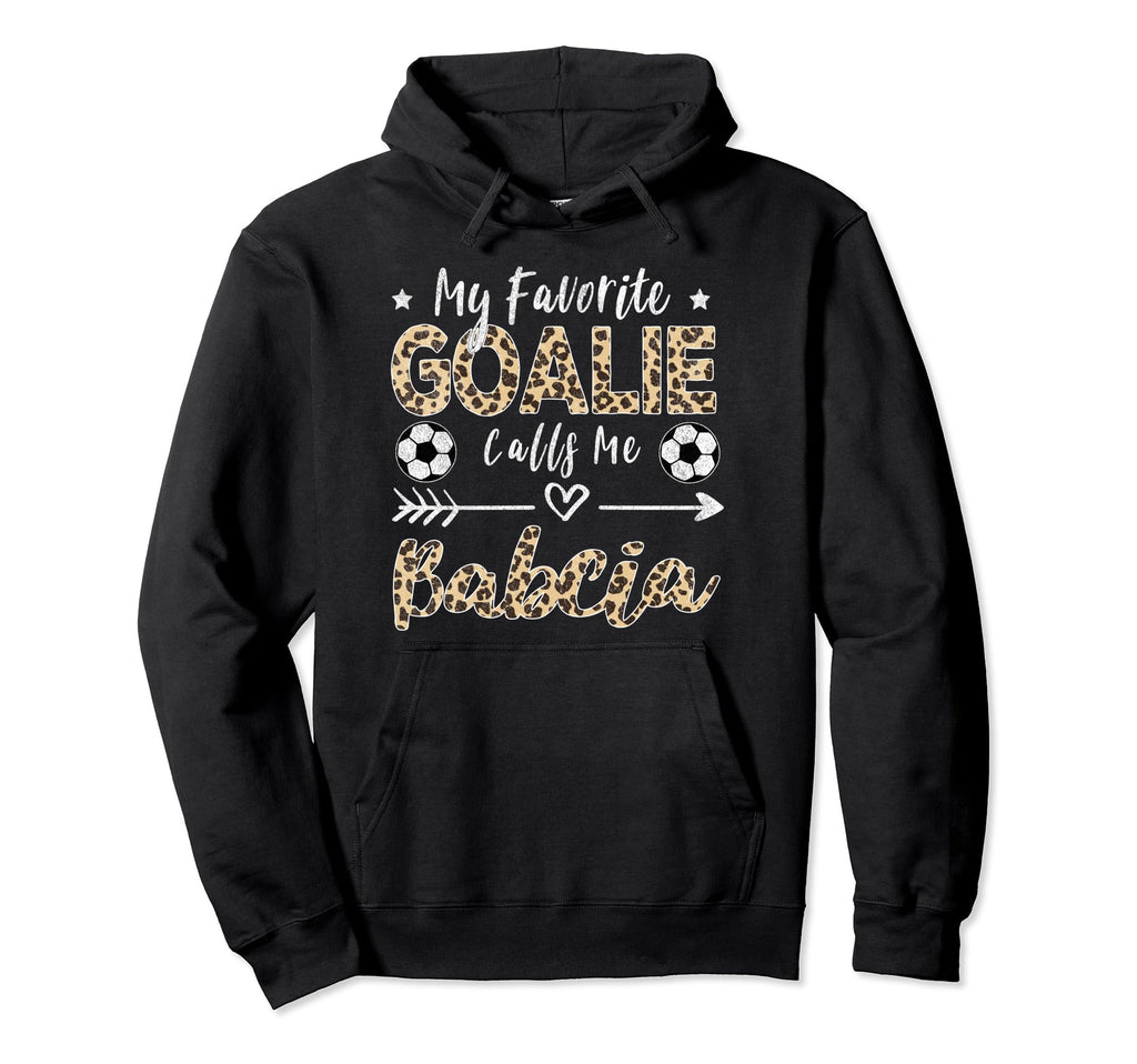 My Favorite Goalie Calls Me Babcia Hoodie - Graphic Print for Adults
