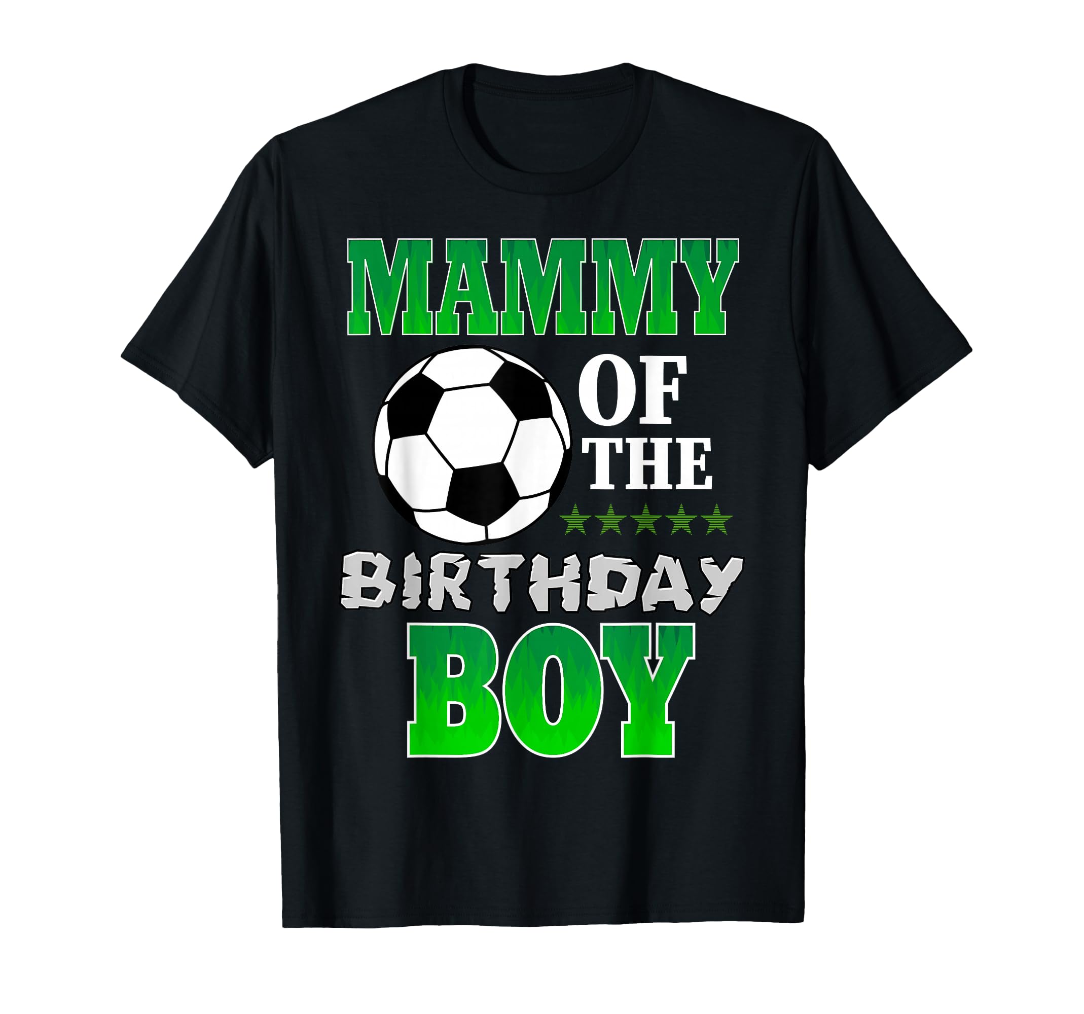 Mammy Birthday Soccer Stars Outfit T-Shirt - Casual Everyday Wear Unisex