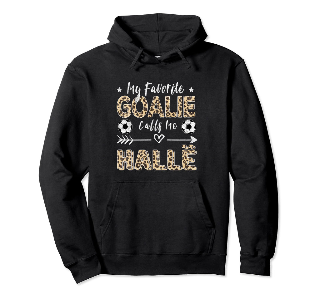 My Favorite Goalie Calls Me Hall Hoodie - Casual Everyday Wear Men Women