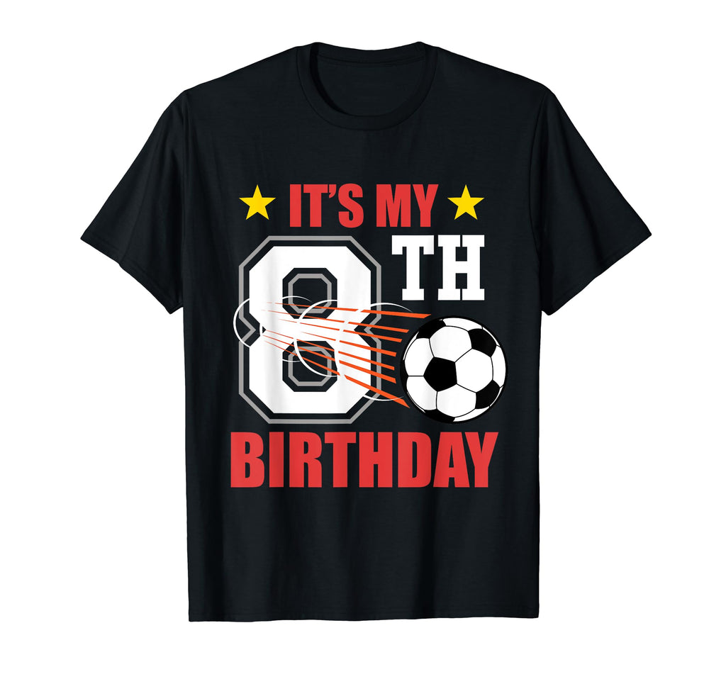 Soccer Player 8Th Birthday Football T-Shirt - Novelty Apparel Unisex