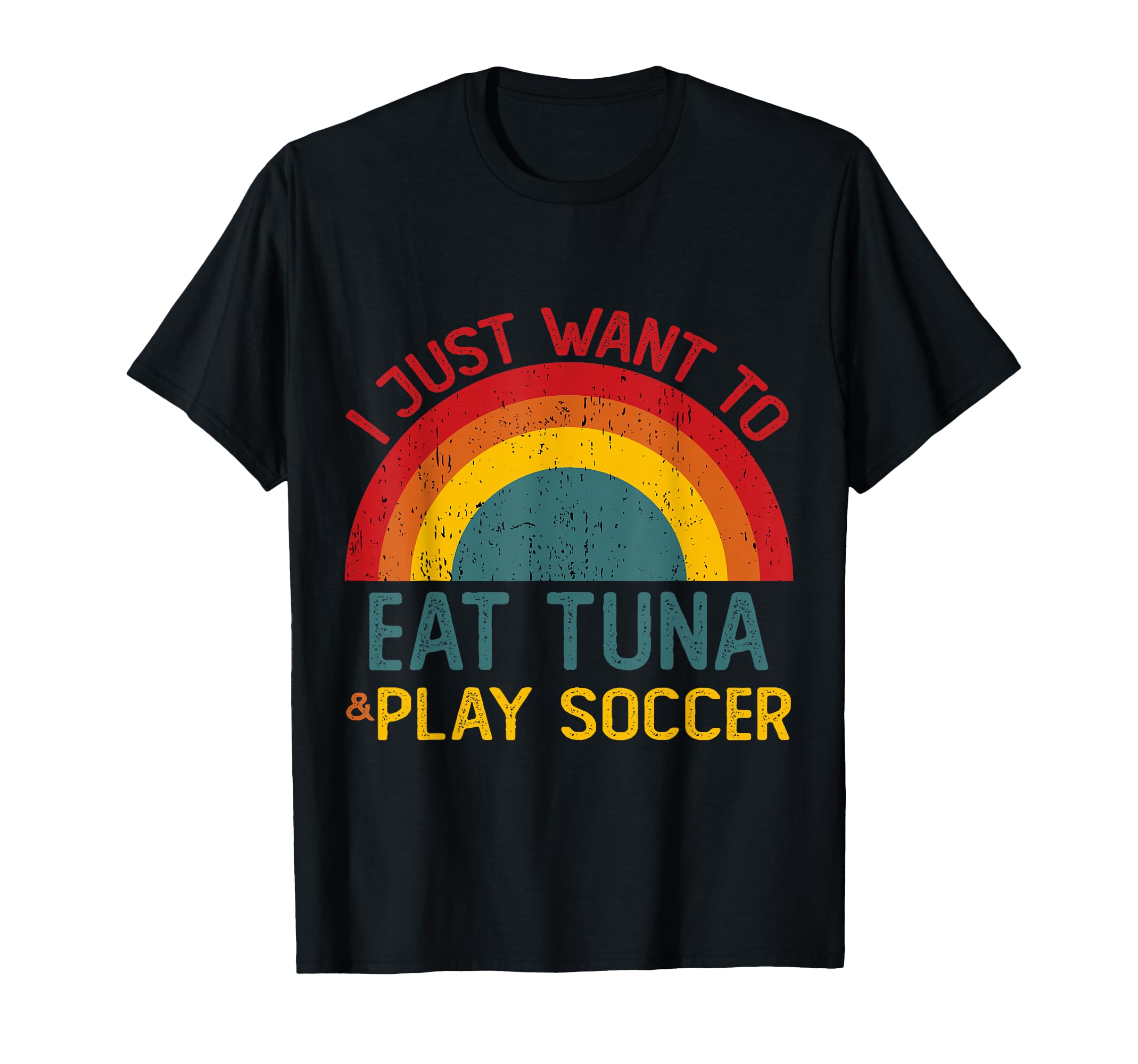 Funny I Just Want To Eat Tuna And Play T-Shirt - Fun Novelty Design Unisex
