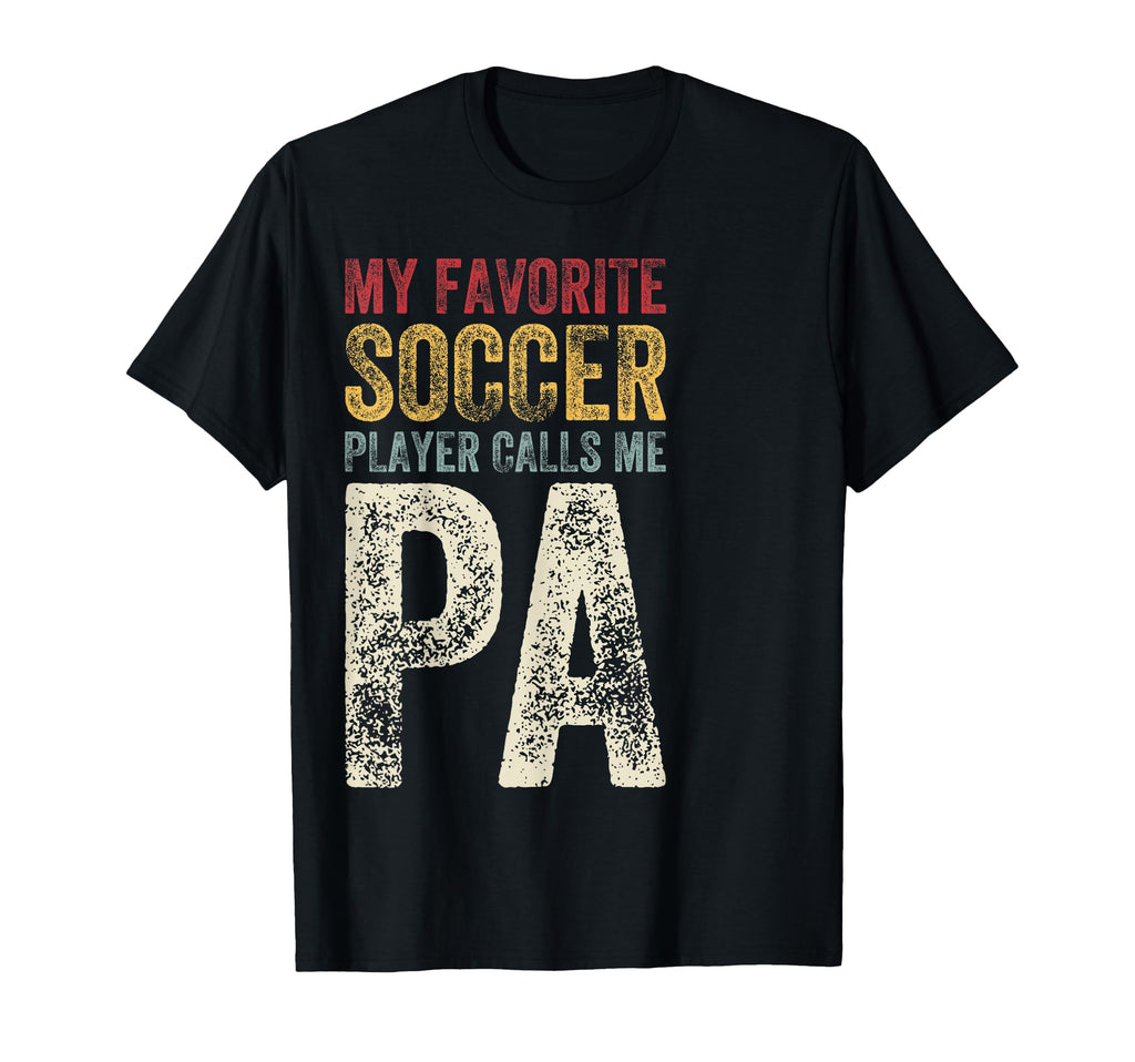 My Favorite Soccer Player Calls Me Pa T-Shirt - Custom Art Print Unisex