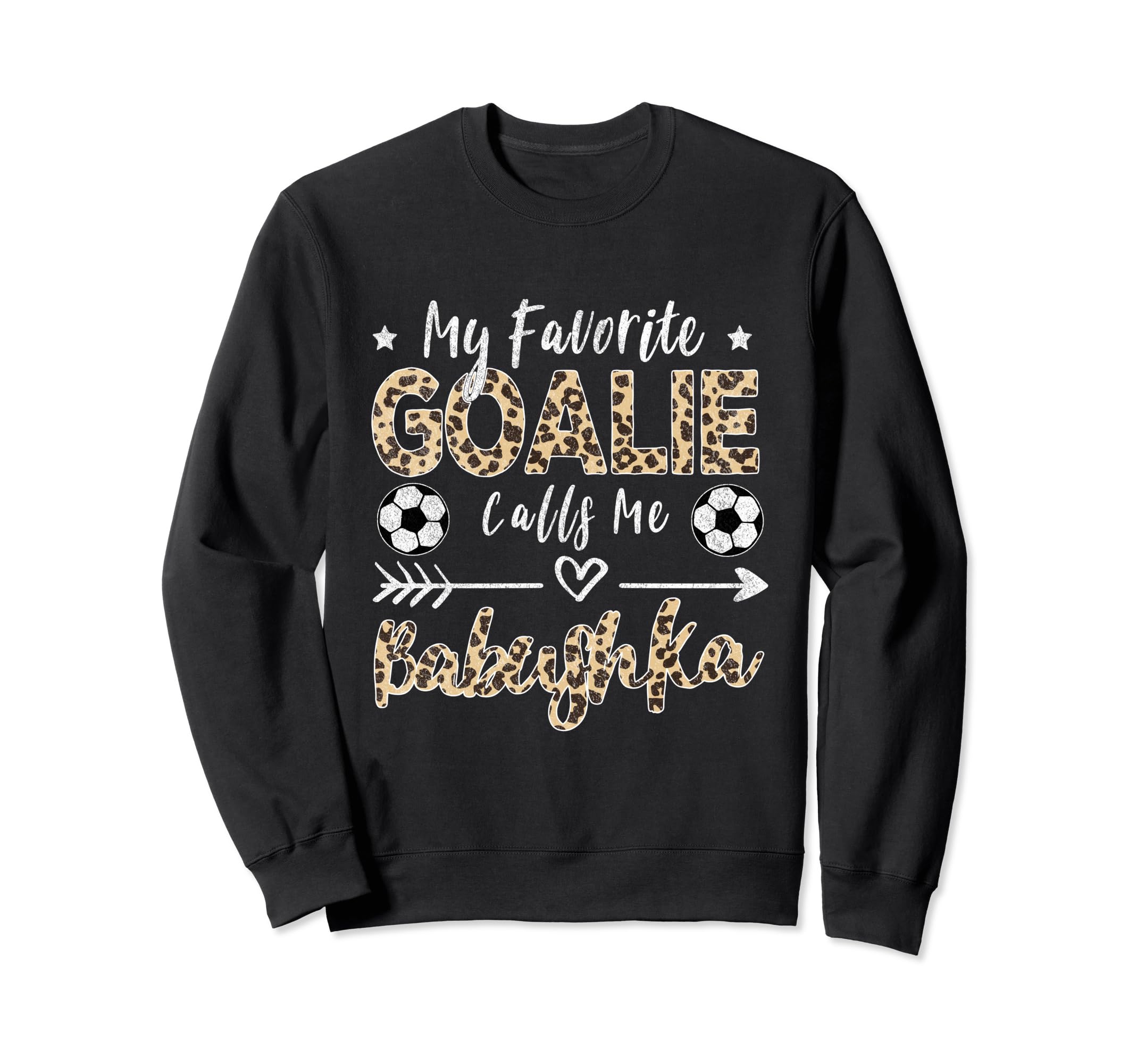 My Favorite Goalie Calls Me Babushka Sweatshirt - Unique Graphic Unisex