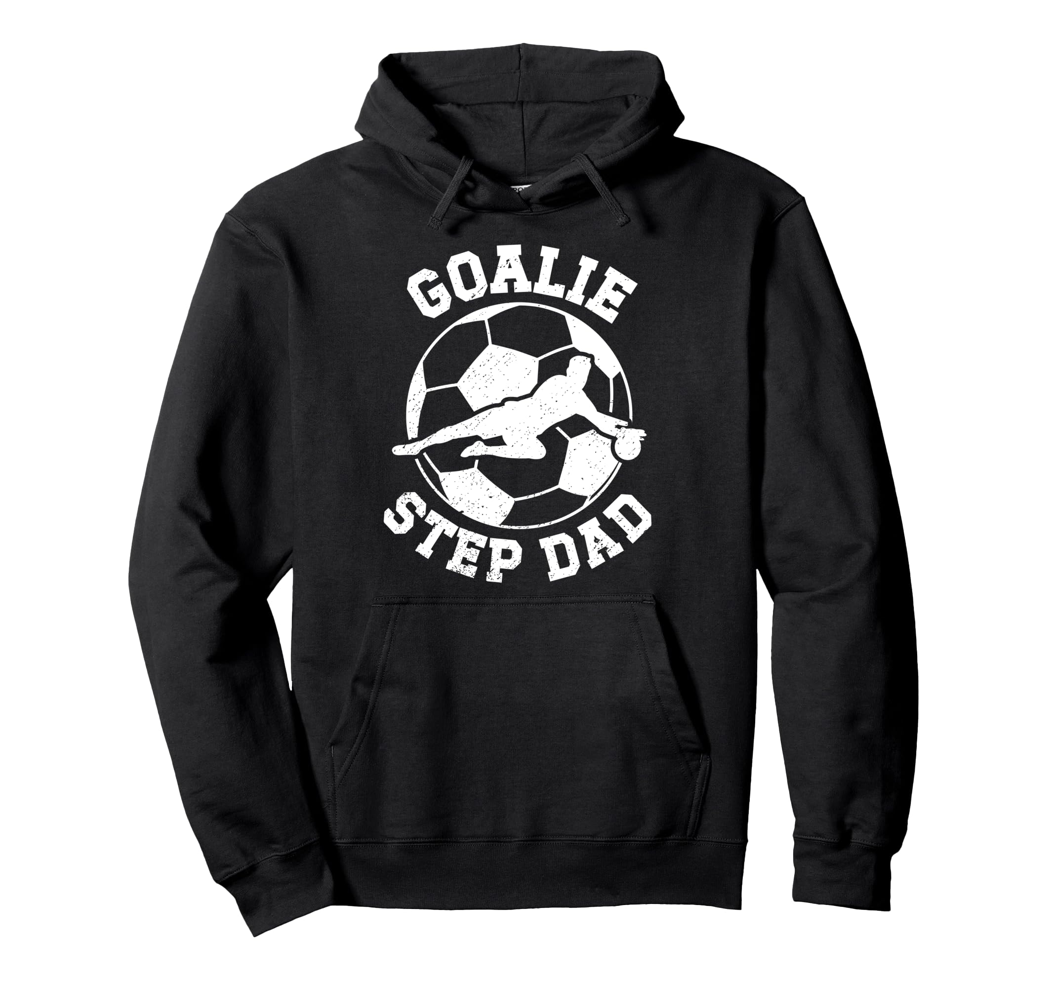 Soccer Goalie Step Dad Soccer Keeper Hoodie - Casual Everyday Wear Unisex