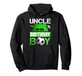 Uncle Birthday Soccer Sport Matching Hoodie - Unique Graphic Men Women
