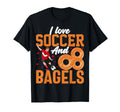 I Love Soccer And Bagels Funny T-Shirt - Casual Everyday Wear for Adults