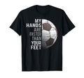 Goalie My Hands Are Faster Than Your T-Shirt - Casual Everyday Wear Unisex