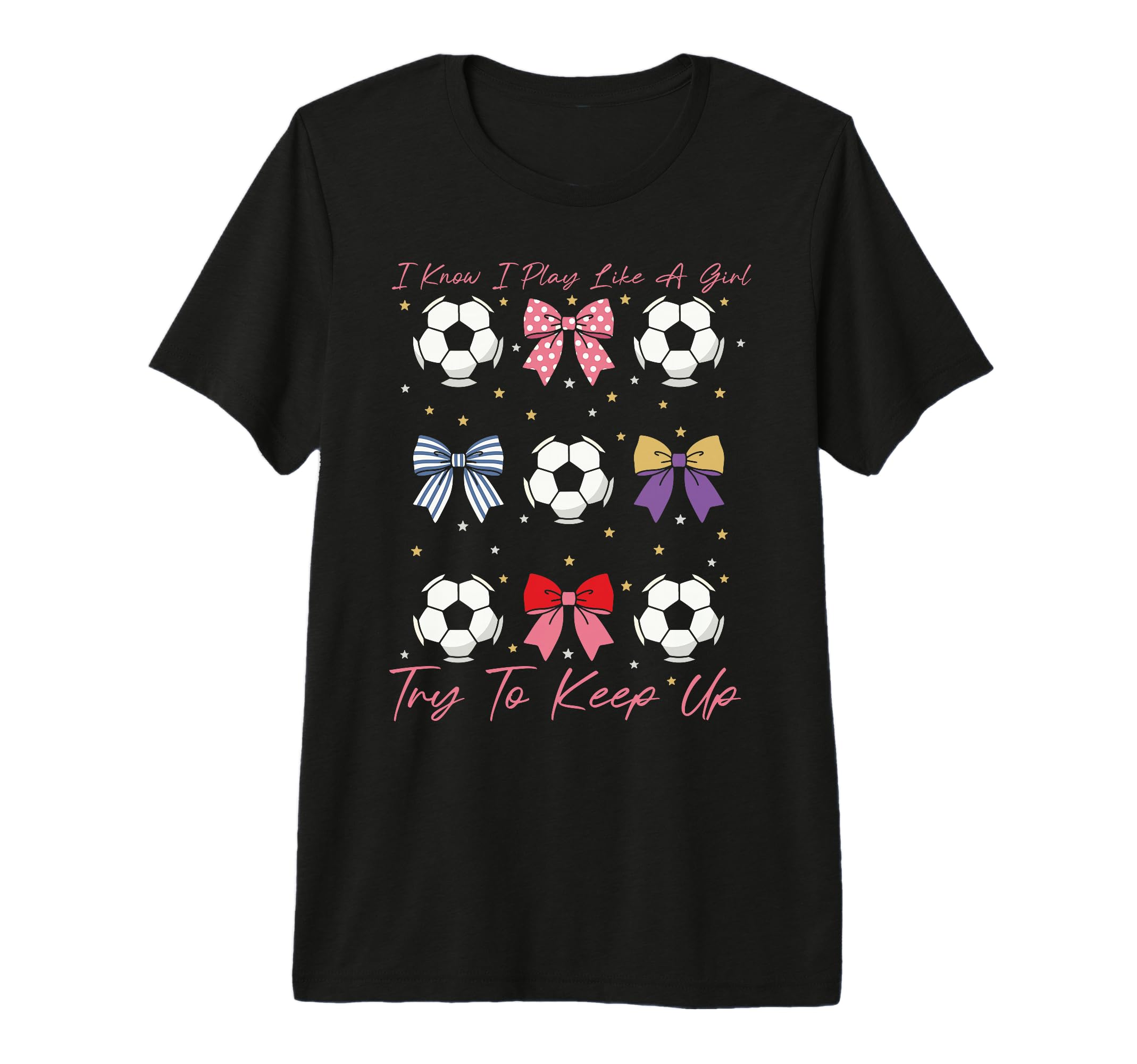 I Know I Play Like Try To Keep Up Bow T-Shirt - Graphic Print Men Women