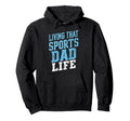 Living That Sports Dad Life Distressed Hoodie - Aesthetic Graphic Men Women