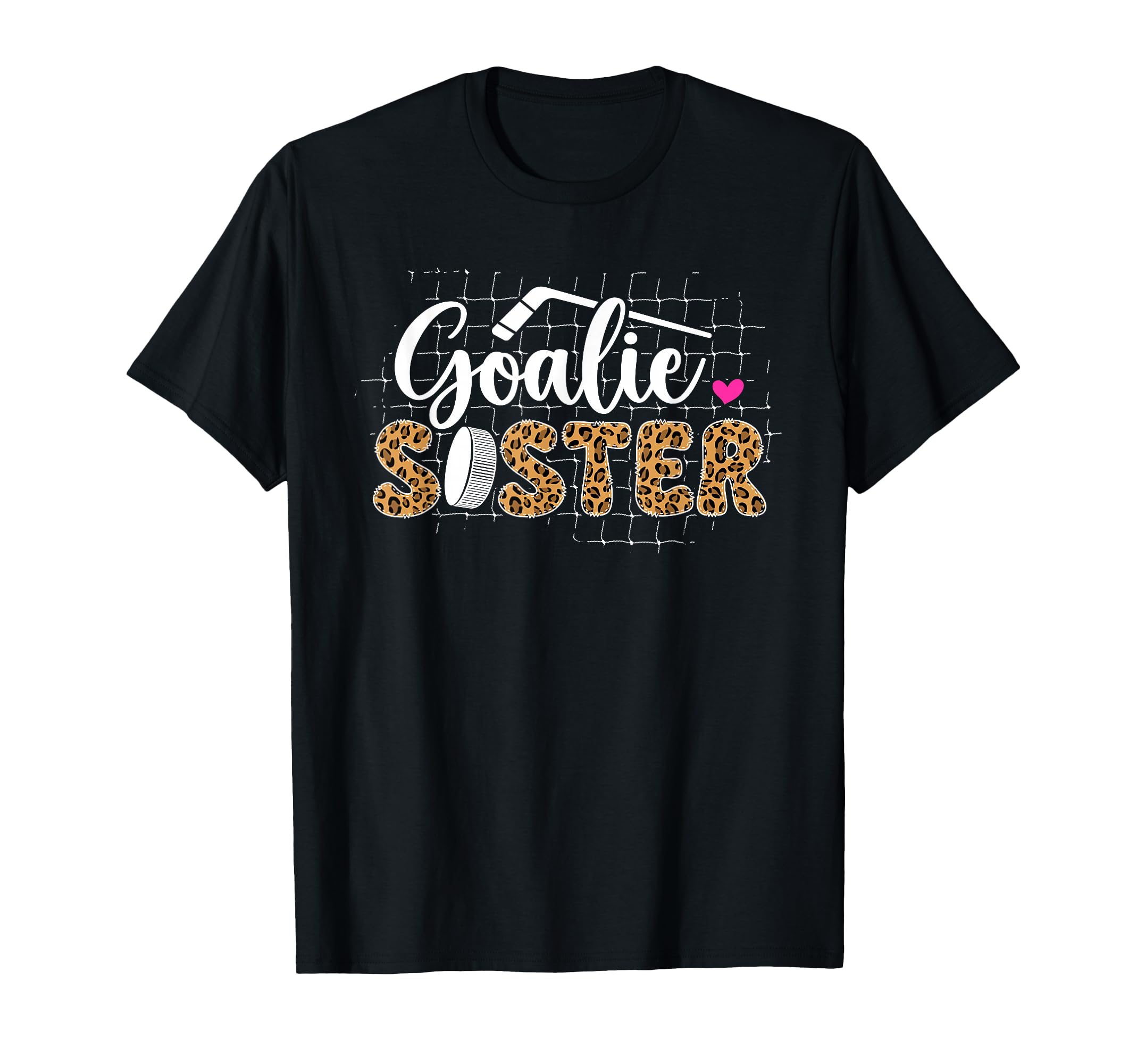 Ice Hockey Goalie Sister Hockey T-Shirt - Casual Everyday Wear Men Women