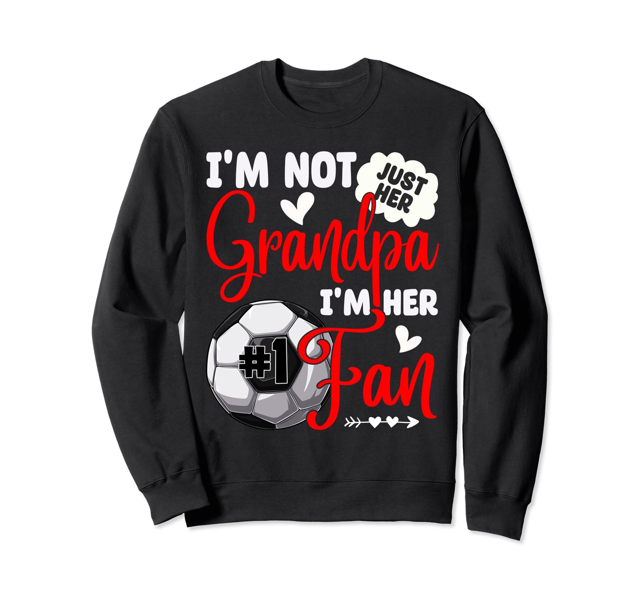 Im Not Just Her Grandpa Im Her Sweatshirt - Minimalist Print Men Women