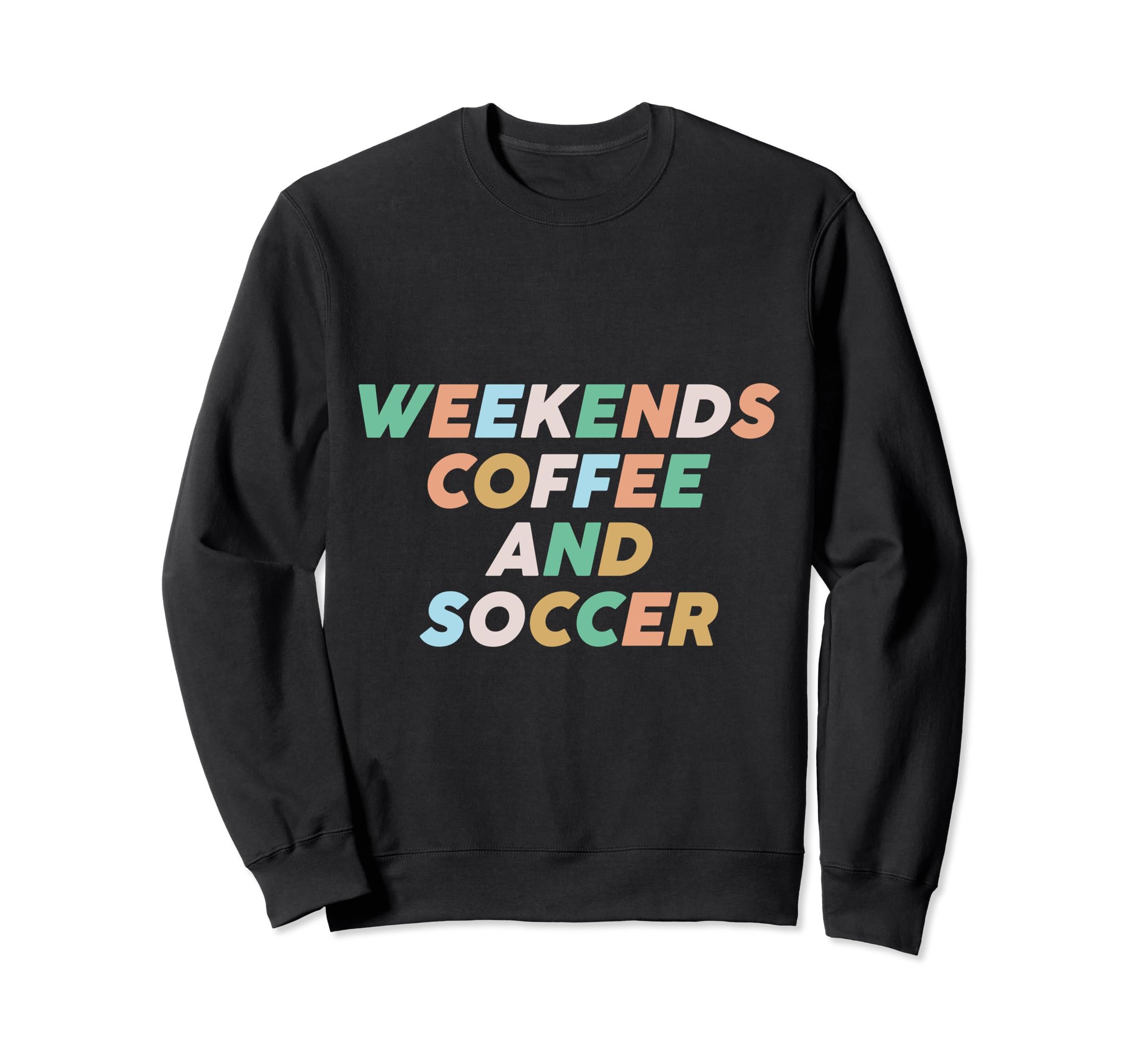 Weekends Coffee Soccer Funny Sayings Sweatshirt - Graphic Print for Adults