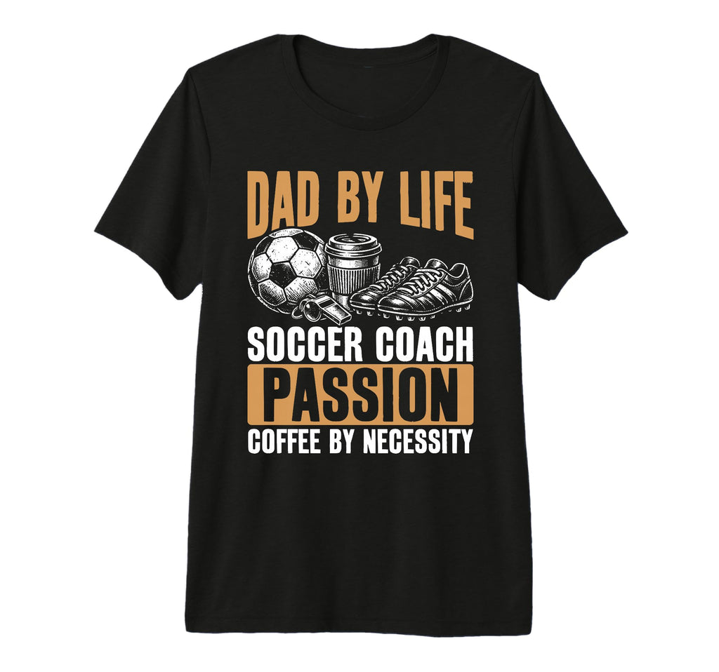 Dad Life Soccer Coach Passion Coffee T-Shirt - Minimalist Print Men Women