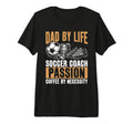 Dad Life Soccer Coach Passion Coffee T-Shirt - Minimalist Print Men Women