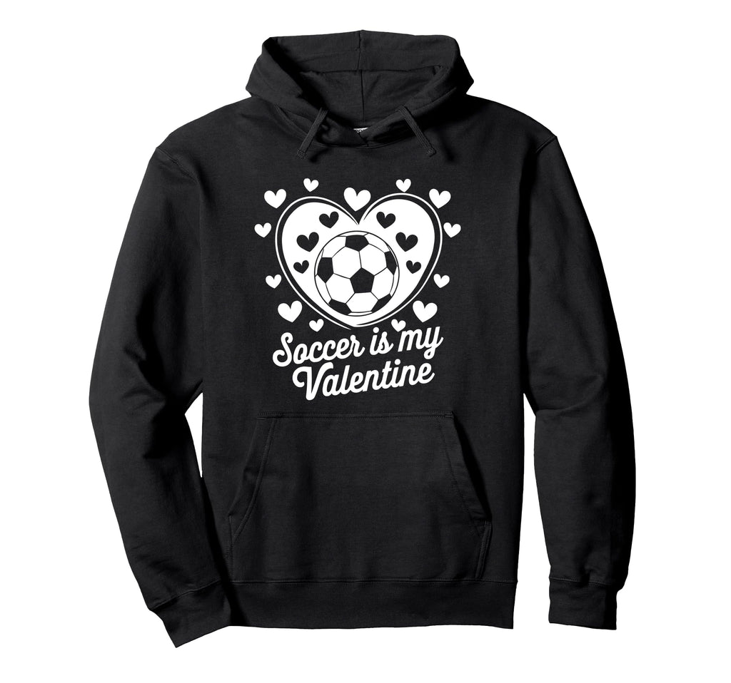 Soccer Is My Valentine Funny Love Hoodie - Minimalist Print Unisex