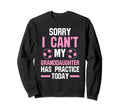 Sorry I Cant My Granddaughter Sweatshirt - Fun Novelty Design Men Women