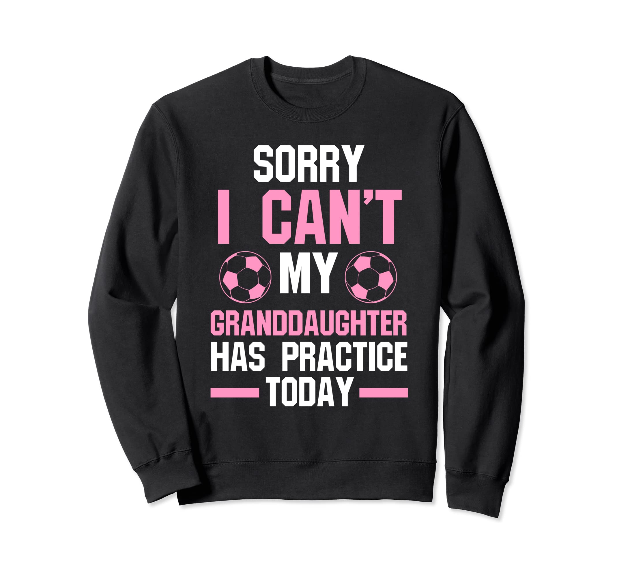 Sorry I Cant My Granddaughter Has Sweatshirt - Minimalist Print Unisex