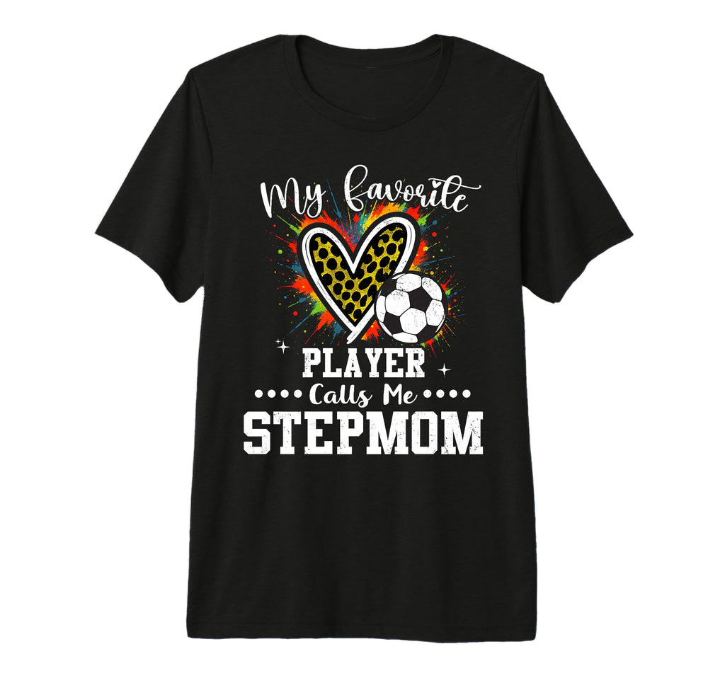 My Favorite Soccer Player Calls Me Stepmom T-Shirt - Unique Graphic Unisex