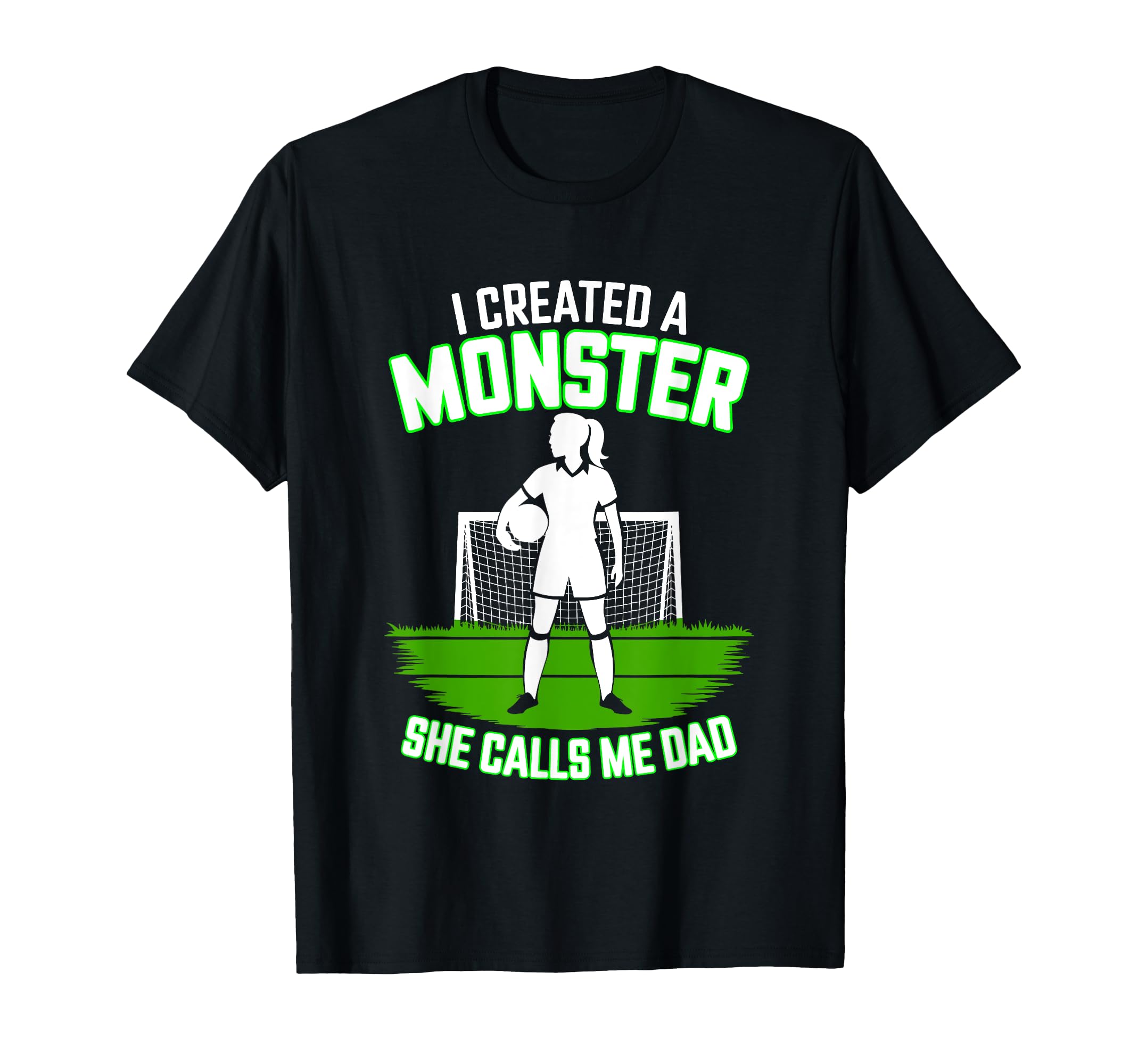 I Created Monster She Calls Me Dad T-Shirt - Unique Graphic Men Women