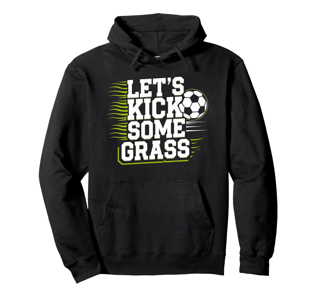Lets Kick Some Grass Funny Soccer Hoodie - Minimalist Print for Adults