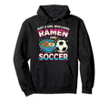 Just Who Loves Ramen And Soccer Hoodie - Unique Graphic Unisex