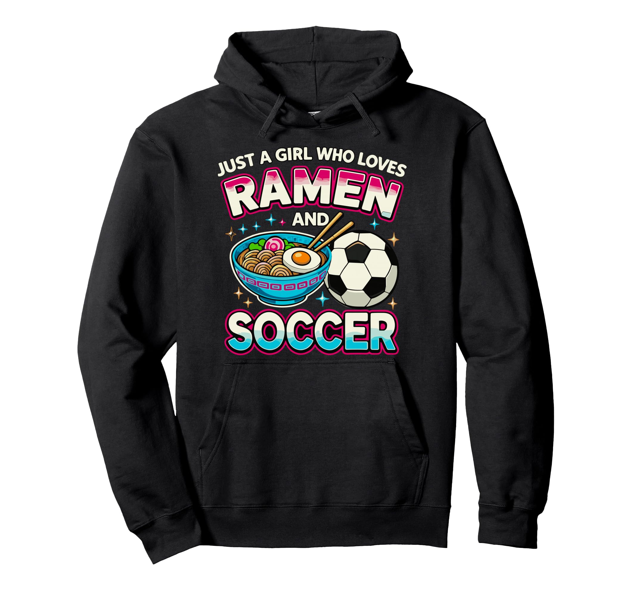 Just Who Loves Ramen And Soccer Hoodie - Unique Graphic Unisex
