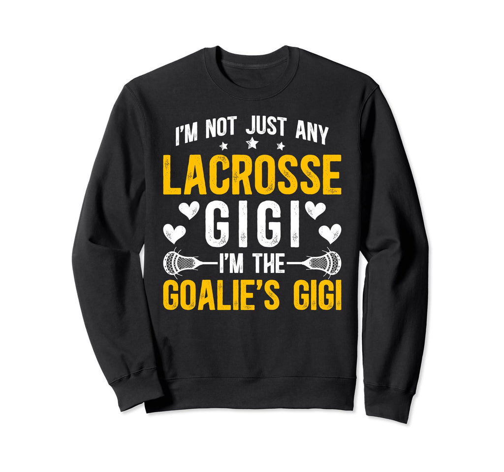 Im Lacrosse Goalie Gigi Lacrosse Sweatshirt - Custom Art Print Unisex