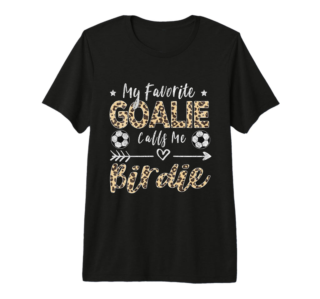 My Favorite Goalie Calls Me Birdie T-Shirt - Unique Graphic for Adults