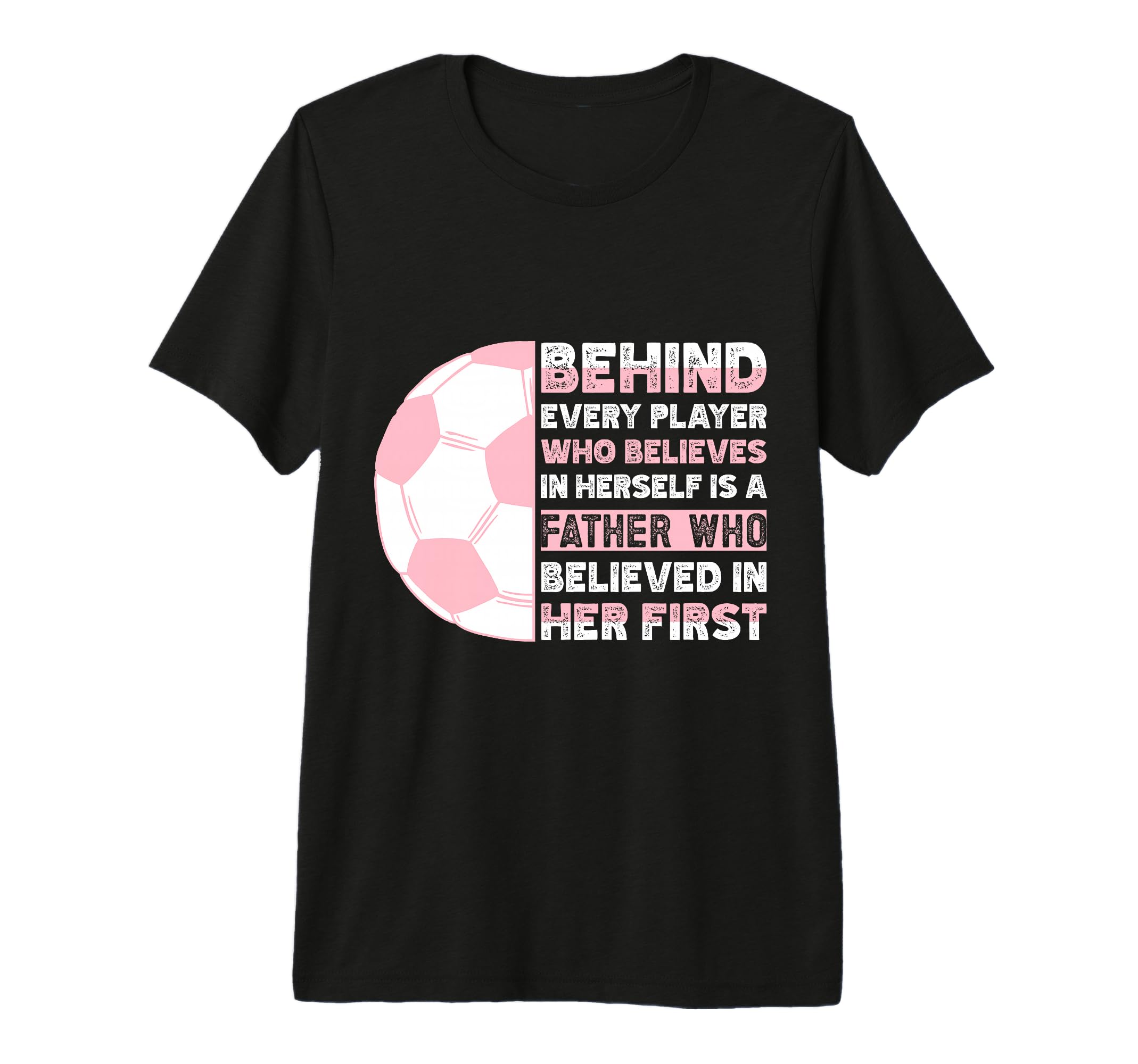 Behind Every Player Is Father Soccer Dad T-Shirt - Custom Art Print Unisex