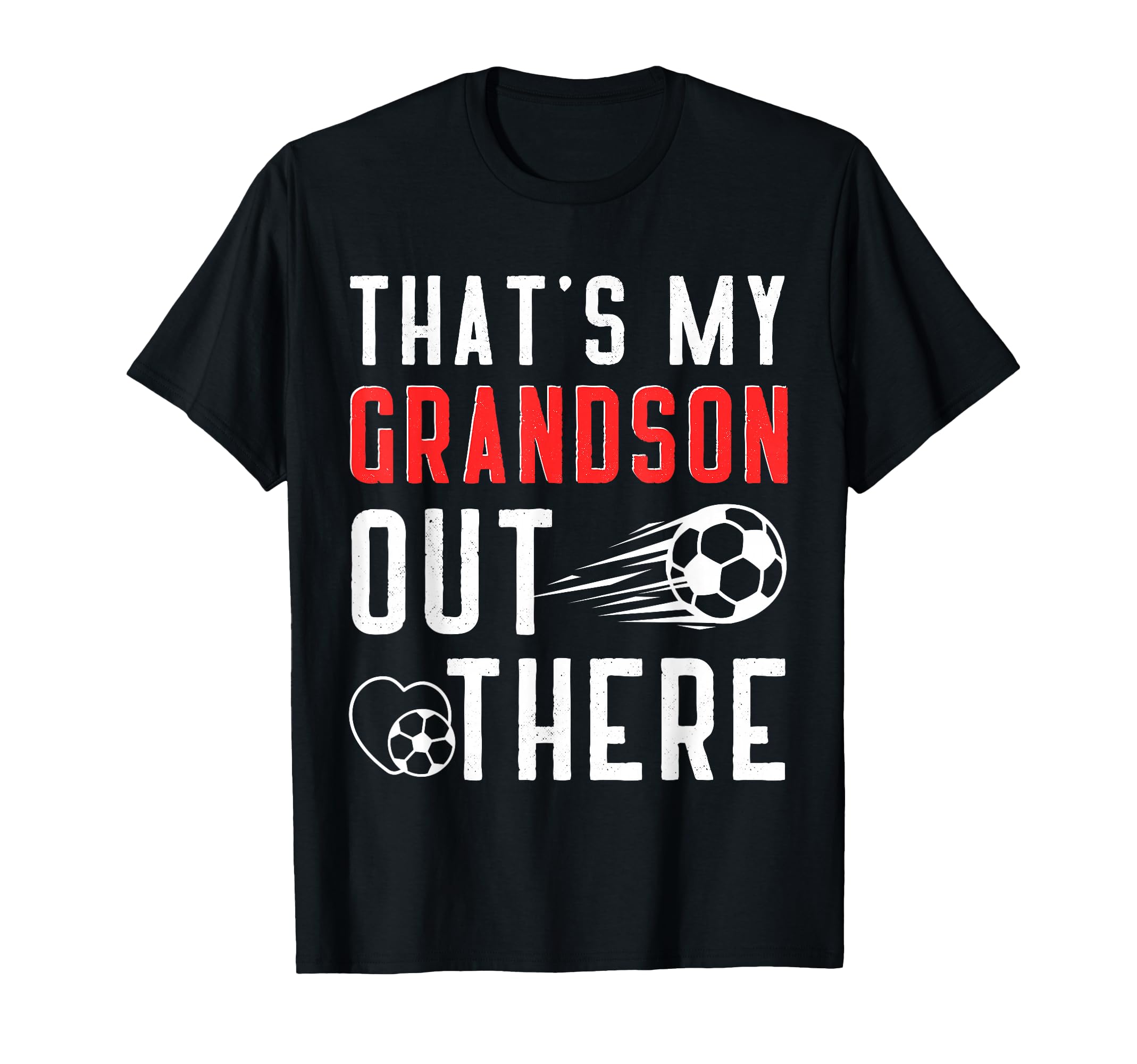 Thats My Grandson Out There Soccer T-Shirt - Streetwear Style Men Women