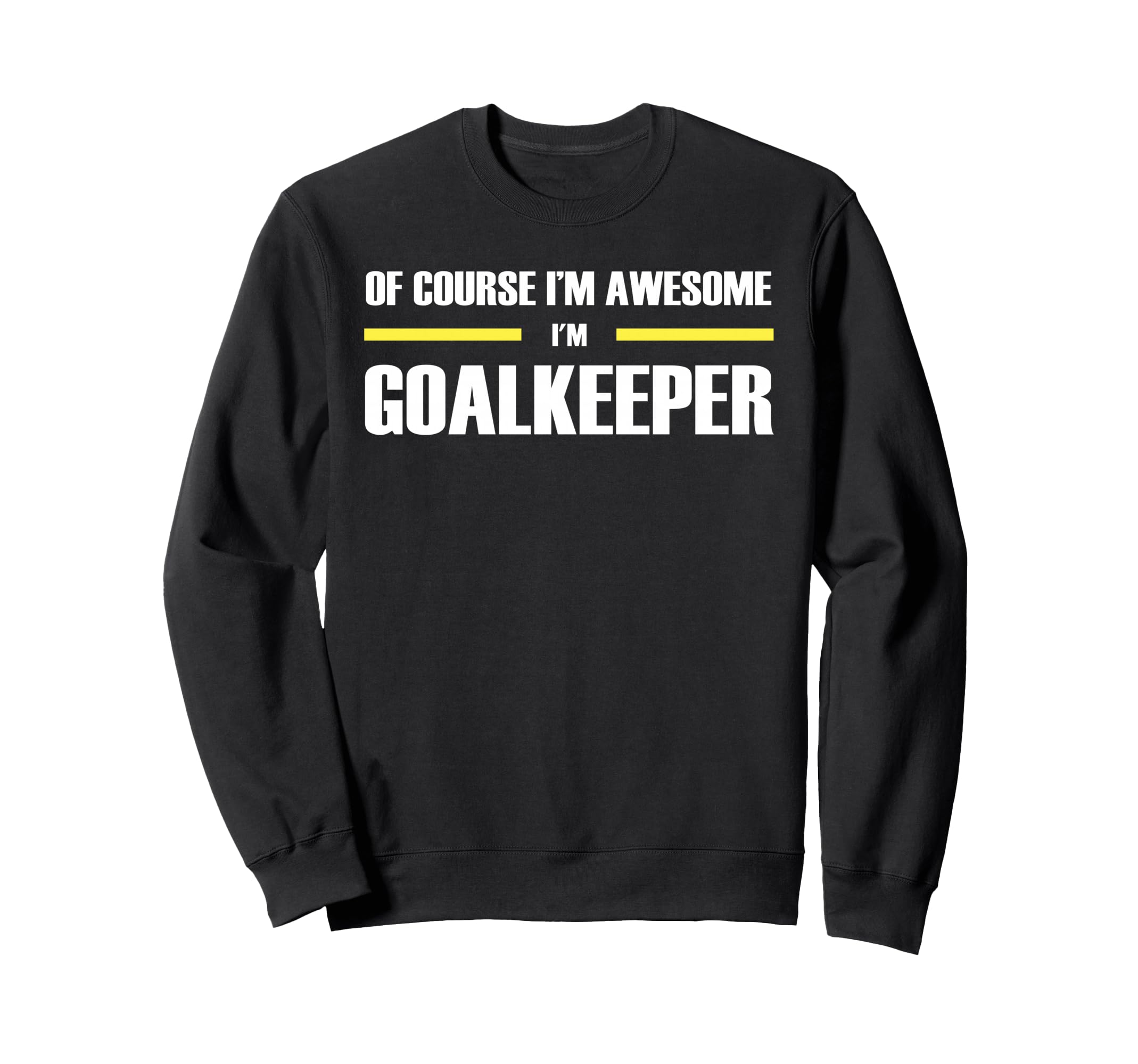 Original Awesome Goalkeeper Sweatshirt - Trendy Graphic Men Women