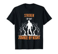 Striker Day Zombie Night Funny T-Shirt - Fun Novelty Design Unisex