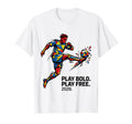Geometric Soccer Player Play Bold Play Free T-Shirt - Graphic Print Unisex