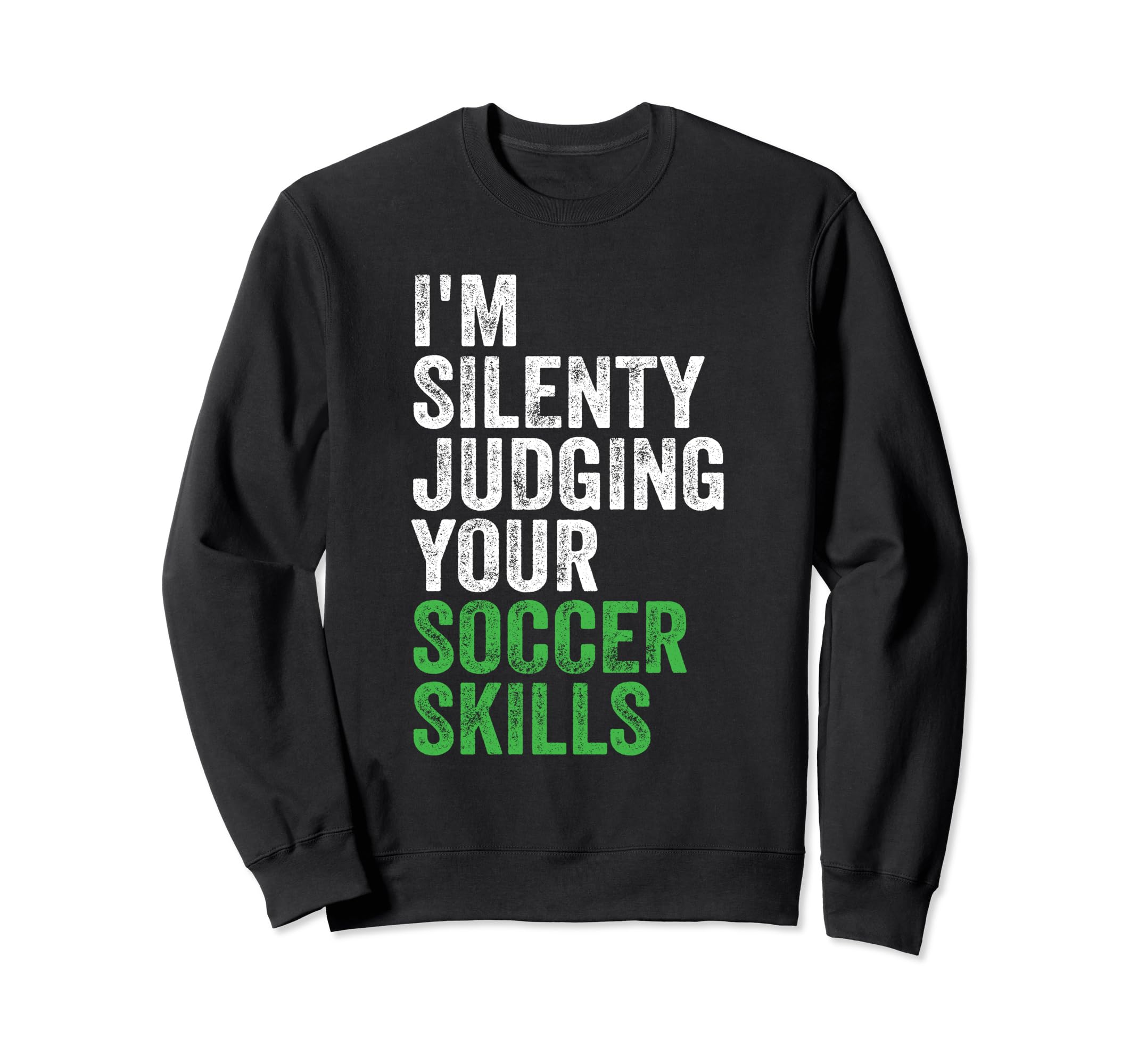 Funny Soccer Goalie Im Silently Sweatshirt - Custom Art Print Men Women