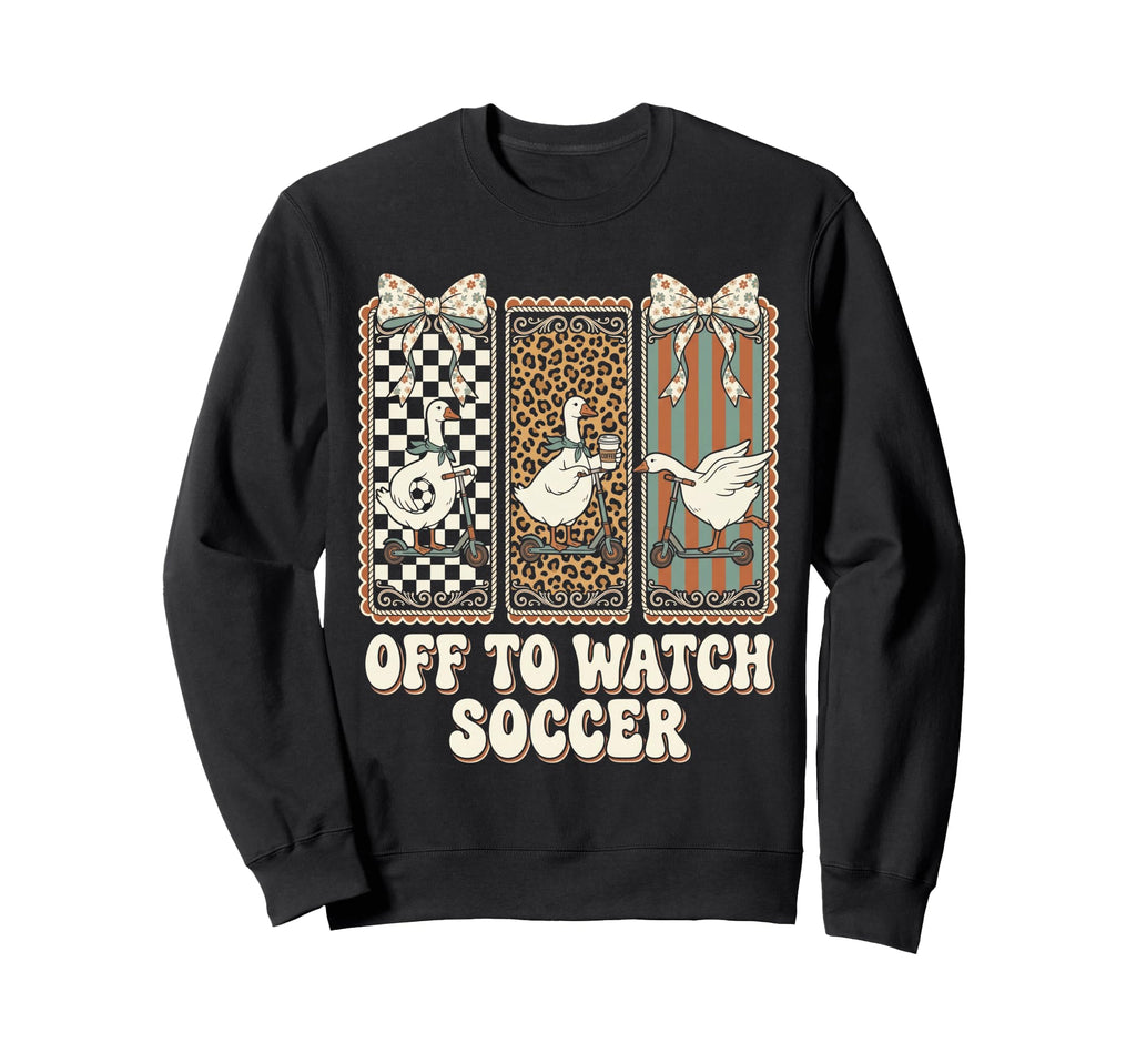 Off To Watch Soccer Silly Sweatshirt - Casual Everyday Wear Men Women