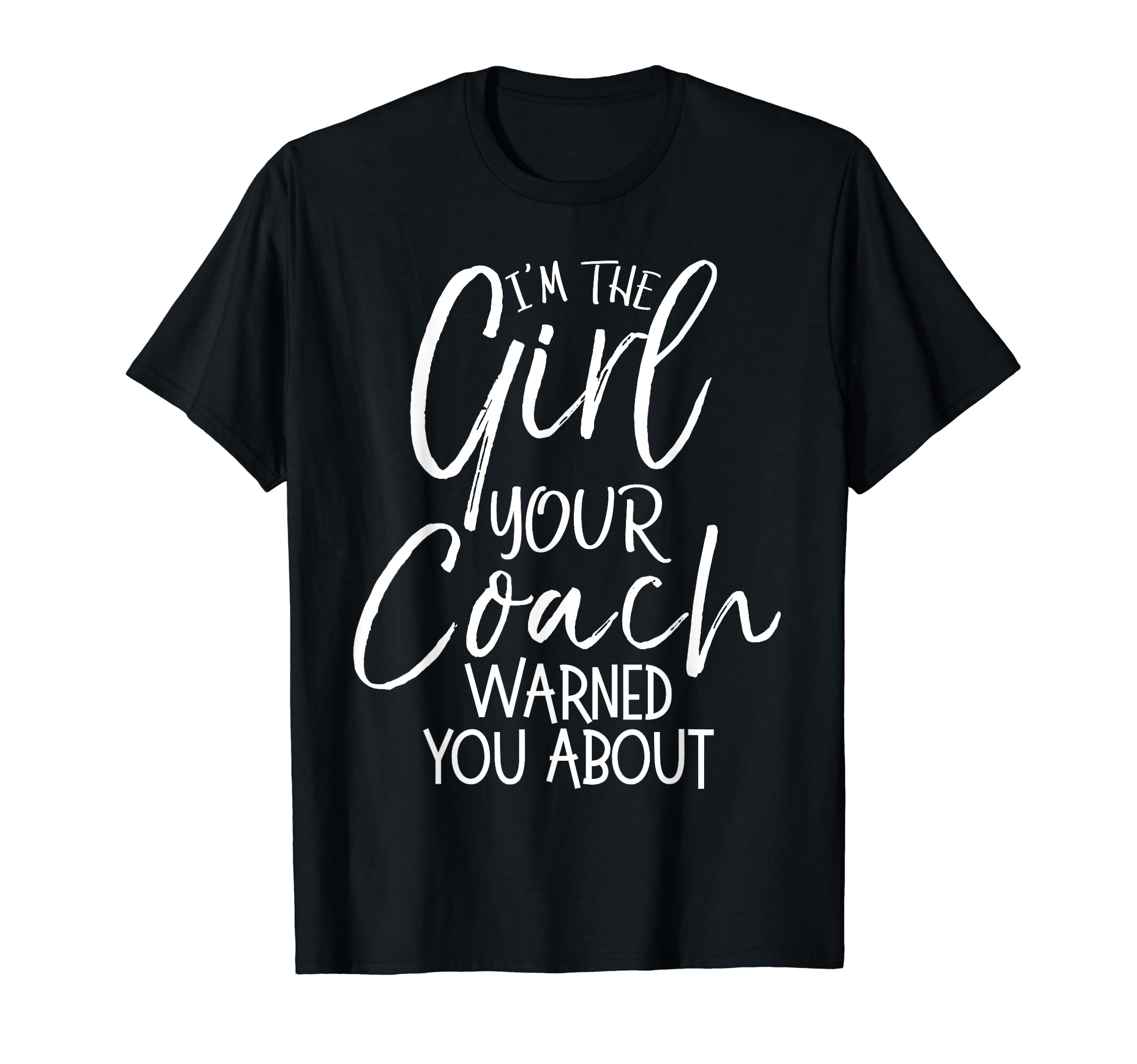 Im Your Coach Warned You About Funny T-Shirt - Graphic Print Men Women