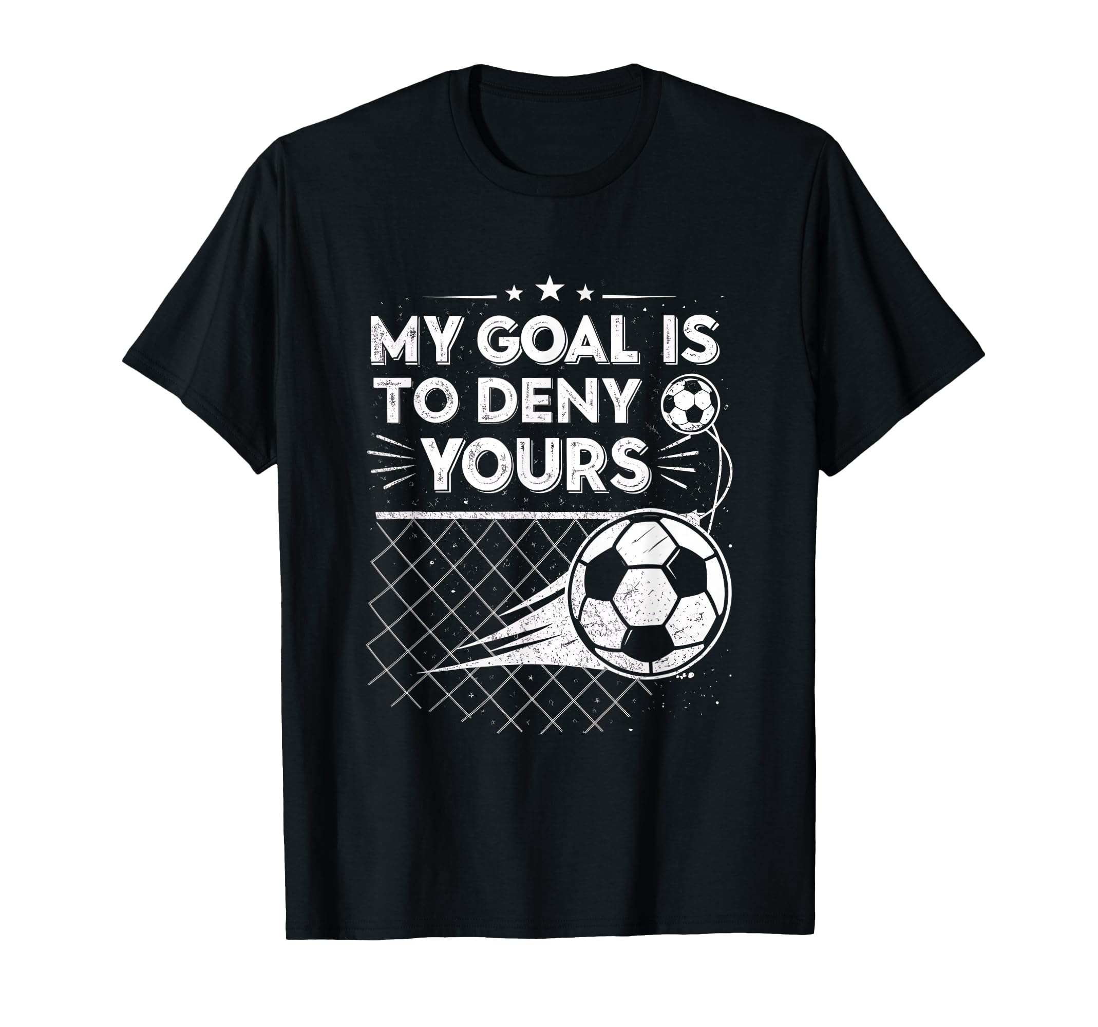 My Goal Is To Deny Yours Soccer T-Shirt - Custom Art Print for Adults