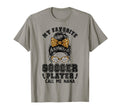 Funny My Favorite Player Calls Me T-Shirt - Casual Everyday Wear Unisex